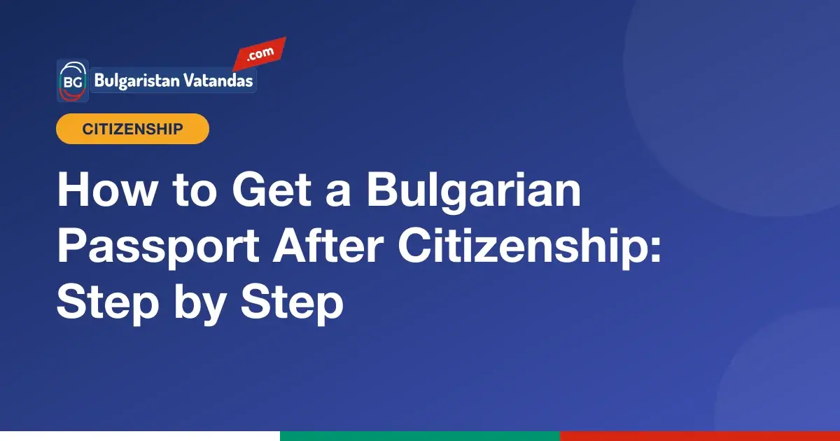 Steps to get a Bulgarian passport after the citizenship decision