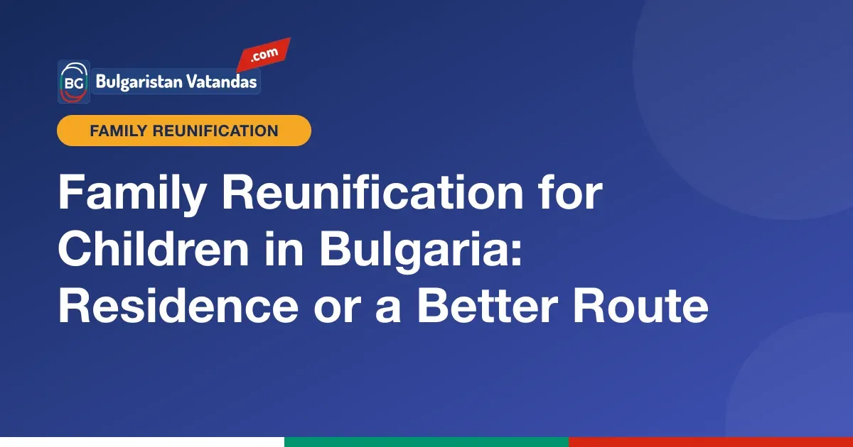 Family reunification and residence for children in Bulgaria