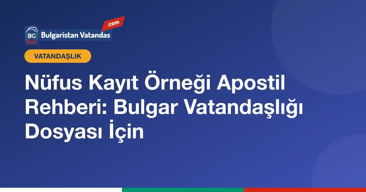 Nüfus kayıt örneği, apostil şerhi ve yeminli Bulgarca tercüme